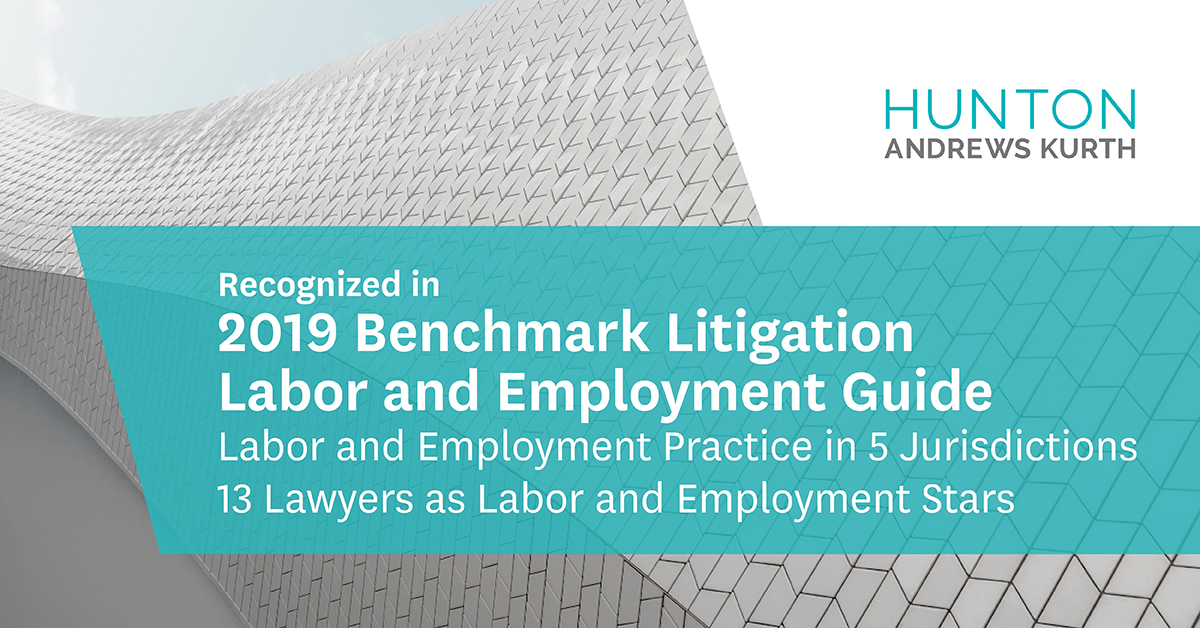 Benchmark Litigation Recognizes Hunton Andrews Kurth’s Labor and Employment Practice in 2019 Rankings