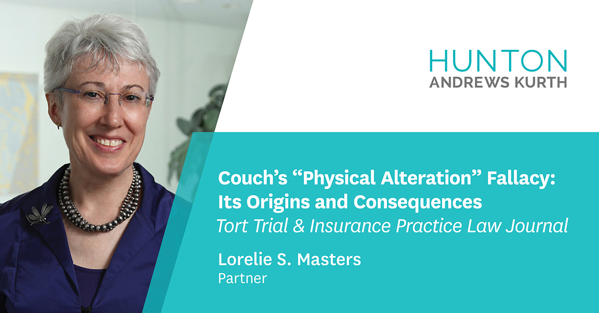 Hunton Andrews Kurth LLP Insurance Partner Lorelie Masters Co-authors Article Revealing “Widely Held” “Physical Alteration” Fallacy